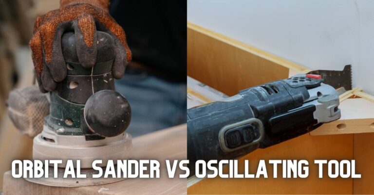 Versatility Or Specialization? Orbital Sander Vs Oscillating Tool In Focus